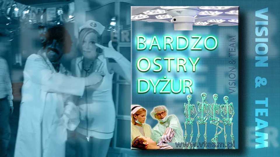 Plakat scenariusza Bardzo Ostry Dyżur – Vision & Team